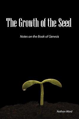 The Growth of the Seed: Notes on the Book of Genesis