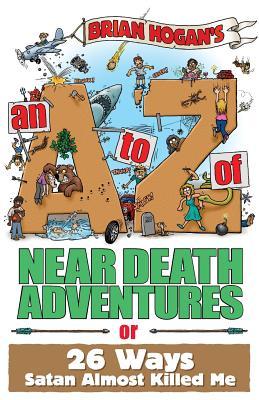 An A to Z of Near-Death Adventures