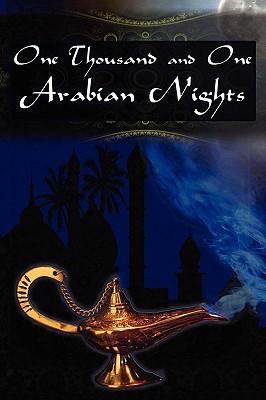 One Thousand and One Arabian Nights: The Arabian Nights Entertainments