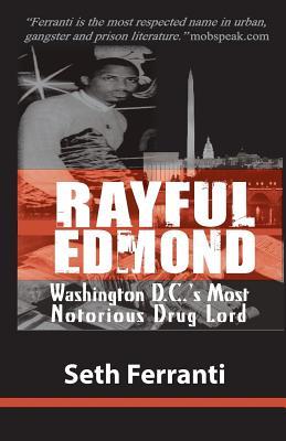 Rayful Edmond: Washington D.C.'s Most Notorious Drug Lord