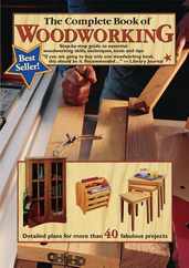 The Complete Book of Woodworking: Step-By-Step Guide to Essential Woodworking Skills, Techniques and Tips Subscription