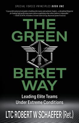 The Green Beret Way: Leading Elite Teams Under Extreme Conditions Subscription