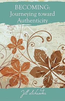 Becoming: Journeying Toward Authenticity