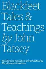 Blackfeet Tales & Teachings by John Tatsey Subscription
