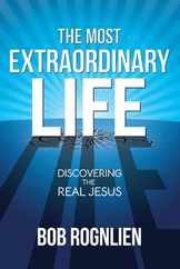 The Most Extraordinary Life: Discovering the Real Jesus Subscription