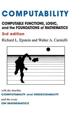 Computability: Computable Functions, Logic, and the Foundations of Mathematics