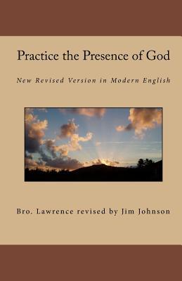 Practice the Presence of God: New Revised Version in Modern English