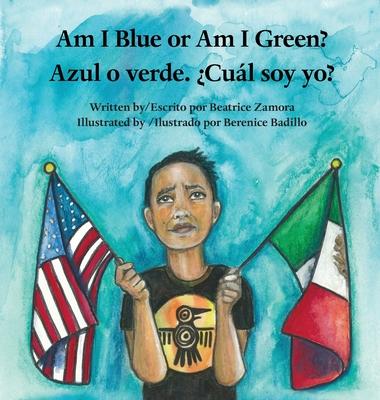 Am I Blue or Am I Green? / Azul o verde. Cul soy yo? - an award winning book.