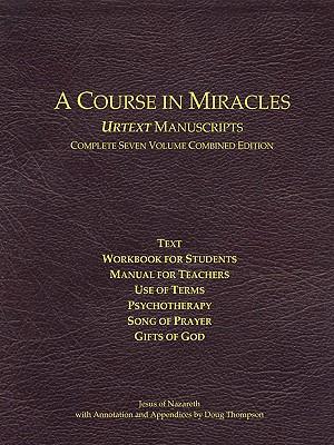 A Course in Miracles Urtext Manuscripts Complete Seven Volume Combined Edition