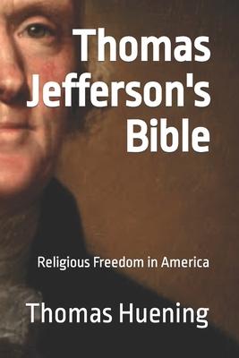 Thomas Jefferson's Bible: Religious Freedom in America