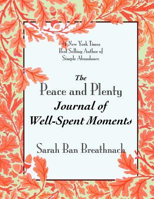 The Peace and Plenty Journal of Well-Spent Moments