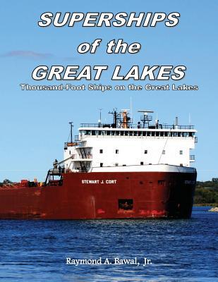 Superships of the Great Lakes: Thousand-Foot Ships on the Great Lakes