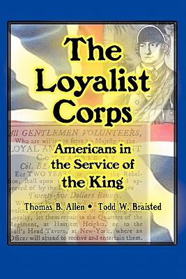 The Loyalist Corps: Americans in Service to the King