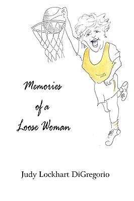 Memories of a Loose Woman