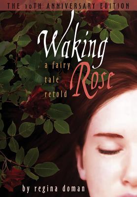 Waking Rose: A Fairy Tale Retold