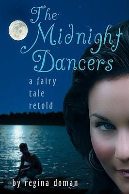 The Midnight Dancers: A Fairy Tale Retold