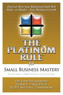 The Platinum Rule for Small Business Mastery