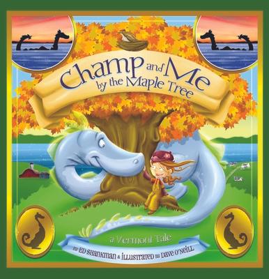 Champ and Me by the Maple Tree: A Vermont Tale