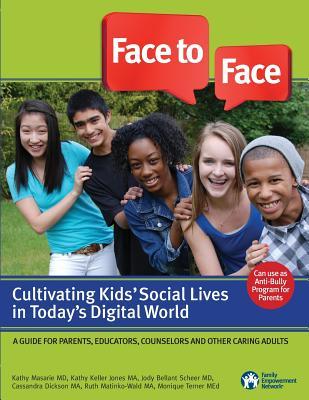 Face to Face: Cultivating Kids' Social Lives in Today's Digital World