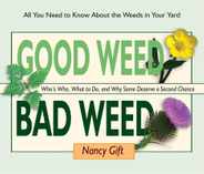 Good Weed Bad Weed: Who's Who, What to Do, and Why Some Deserve a Second Chance (All You Need to Know about the Weeds in Your Yard) Subscription