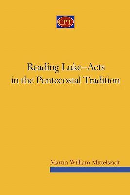 Reading Luke-Acts in the Pentecostal Tradition