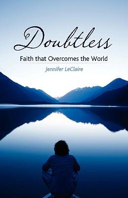 Doubtless: Faith That Overcomes the World