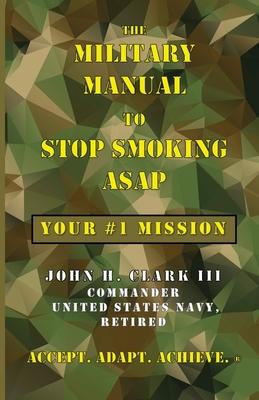 The Military Manual to Stop Smoking ASAP: Your #1 Mission