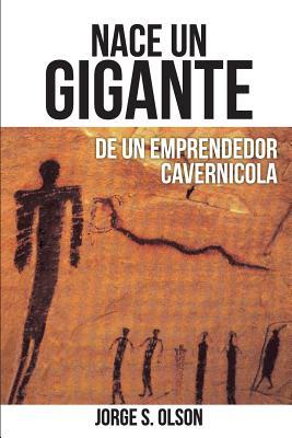 Nace Un Gigante: De Un Emprendedor Caverncola