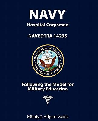 Navy Hospital Corpsman: NAVEDTRA 14295 Following the Model for Military Education