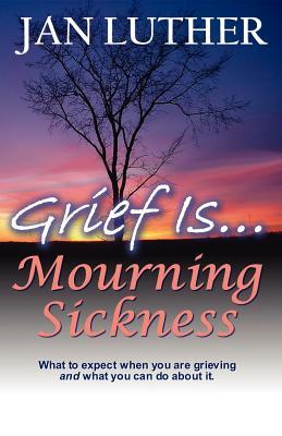 Grief Is...Mourning Sickness