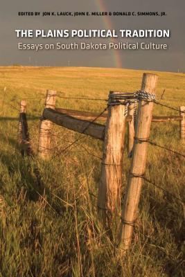 The Plains Political Tradition: Essays on South Dakota Political Tradition