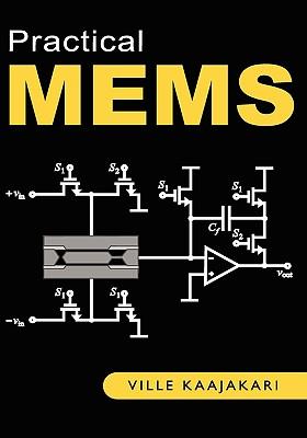 Practical MEMS: Design of microsystems, accelerometers, gyroscopes, RF MEMS, optical MEMS, and microfluidic systems