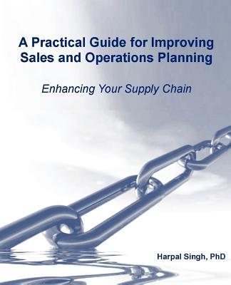 A Practical Guide for Improving Sales and Operations Planning