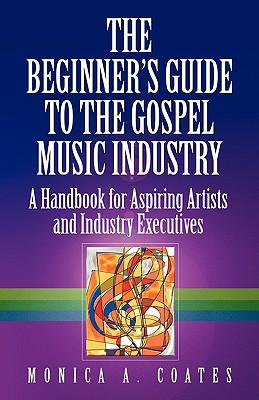 The Beginner's Guide to the Gospel Music Industry