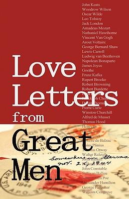 Love Letters from Great Men: Like Vincent Van Gogh, Mark Twain, Lewis Carroll, and many More