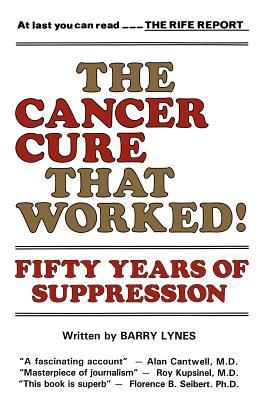 The Cancer Cure That Worked!: Fifty Years of Suppression