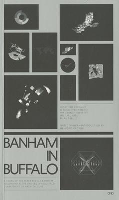 Banham in Buffalo: 5 Years of the Peter Reyner Banham Fellowship at the University at Buffalo Department of Architecture Subscription