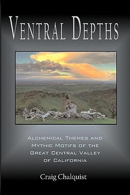Ventral Depths: Alchemical Themes and Mythic Motifs in the Great Central Valley of California Subscription
