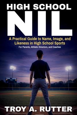 High School NIL: A Practical Guide to Name, Image, and Likeness in High School Sports Subscription