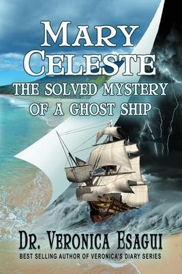 Mary Celeste- The Solved Mystery of a Ghost Ship