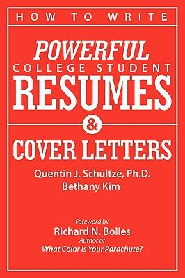 How to Write Powerful College Student Resumes and Cover Letters: Secrets That Get Job Interviews Like Magic