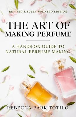 The Art of Making Perfume: A Hands-On Guide to Natural Perfume Making Subscription