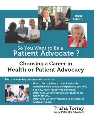 So You Want to Be a Patient Advocate?: Choosing a Career in Health or Patient Advocacy