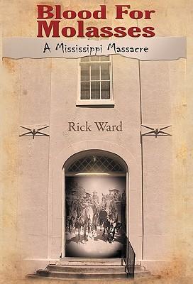 Blood for Molasses: A Mississippi Massacre