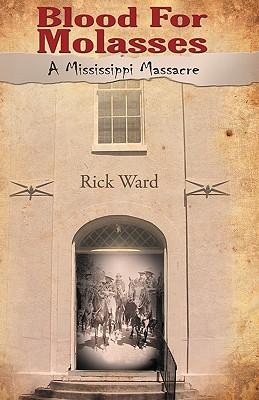 Blood for Molasses: A Mississippi Massacre