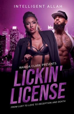 Lickin' License: From Lust to Love to Deception and Death