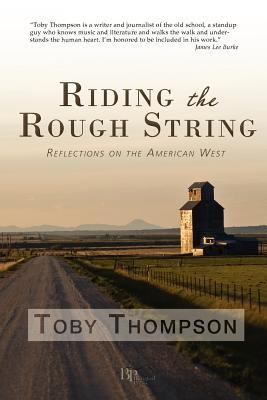 Riding the Rough String: Reflections on the American West