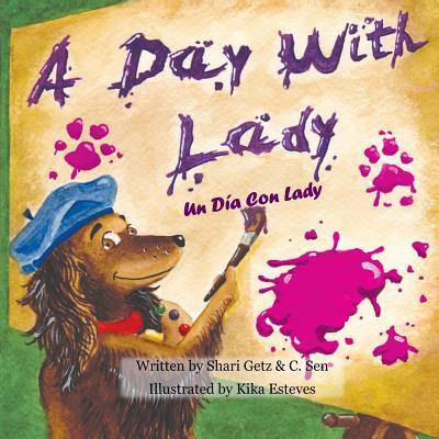 A Day With Lady: A Day With Lady/Un Dia Con Lady, a picture book in English and Spanish