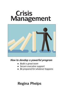 Crisis Management: How to Develop a Powerful Program