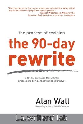 The 90-Day Rewrite: The Process of Revision